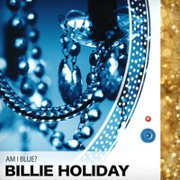 Why Was I Born? - Billie Holiday & Buck Clayton