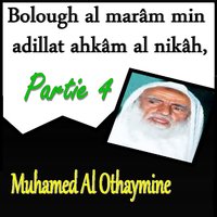 Bolough al marâm min adillat ahkâm al nikâh, Partie 4, Pt.6 - Muhamed Al Othaymine
