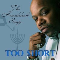 The Hanukkah Song - Too Short