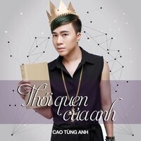 Tại Sao Phải Là Anh - Cao Tùng Anh