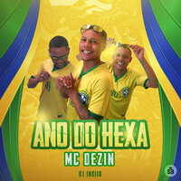 Ano do Hexa - MC Dezin & DJ Indiio