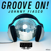 Groove On - Johnny Fiasco