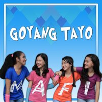 Goyang Tayo - Mafi