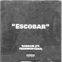 Escobar - SamSam & Ivan Montana