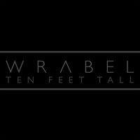 Ten Feet Tall - Wrabel