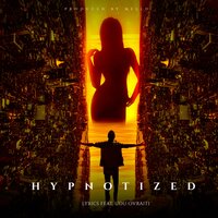 Hypnotized - Lyrics & Udu Ovraiti
