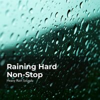 Severe Rapid Downpour - Rain Shower Spa & Heavy Rain Sounds & Lullaby Rain