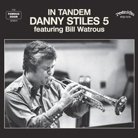 Dirty Dan - Danny Stiles 5 & Bill Watrous