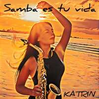 Samba Es Tu Vida - Katrin