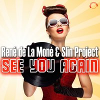 See You Again - Slin Project & René De La Moné