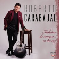 Un Beso y una Flor - Roberto Carabajal