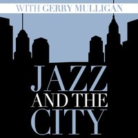 What Is There To Say - Gerry Mulligan