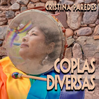 Coplas Diversas - CRISTINA PAREDES & Brenda Mamani & Maximiliano Mamaní & Ana Paredes