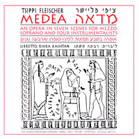 Medea: Chamber Opera in 7 Scenes, Op. 35: No. 6, The Corinthians' Mockery Escalates - Tsippi Fleischer & Rivka Kashtan & Michael Meltzer & Albert Piamenta & Yifaat Weltmann & ziv eitan