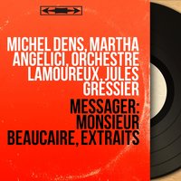 Monsieur Beaucaire, Prologue: La rose rouge. "Au jardin où les fleurs sont écloses" (Monsieur Beaucaire) - Michel Dens & Orchestre Lamoureux & Jules Gressier