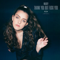 Thank You But Fuck You - MADDY