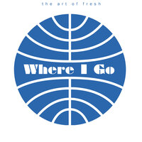 Where I Go (Acapella) - Art of Fresh