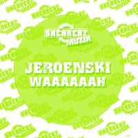 Waaaaaah - DJ Jeroenski