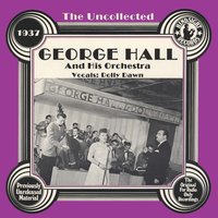 The You And Me That Used To Be - George Hall and His Orchestra & Dolly Dawn