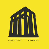 Motorola - Gorgon City