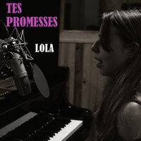 TES PROMESSES - Lola