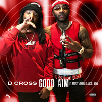 Good Aim - D.Cross & Mozzy & NOVA & Greez Blanco