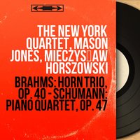 Trio for Horn, Violin and Piano in E-Flat Major, Op. 40: III. Adagio mesto - Mieczysław Horszowski & Mason Jones & Alexander Schneider & Иоганнес Брамс