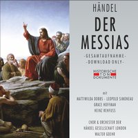 Der Messias, erster Teil, Advent und Weihnachtsgeheimnis, HWV 56: IV. And the Glory of the Lord - Chor der Händel Gesellschaft London & Orchester der Händel Gesellschaft London291: Walter Goehr111: Mattiwilda Dobbs & Leopold Simoneau & Grace Hoffman & Heinz Rehfuss