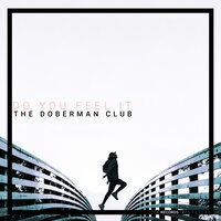 Do You Feel It - The Doberman Club