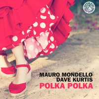 Polka Polka - Mauro Mondello & Dave Kurtis