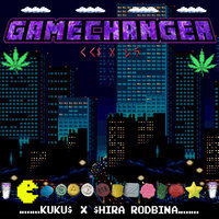 Gamechanger - KUKU$ & Shira Rodbina