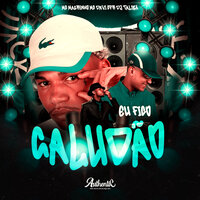 Eu Fico Galudão - MC Davi Cpr & Mc Magrinho & DJ TALIBÃ & Authentic Records