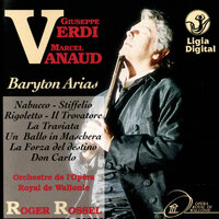 La forza del destino, Atto III: Scena ed Aria (Don Carlo di Vargas) - Marcel Vanaud & Orchestre de l'Opéra royal de Wallonie & Roger Rossel & Джузеппе Верди