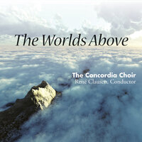 Exaltation (From Celestial Spring) - Rene Clausen & The Concordia Choir