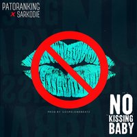 No Kissing Baby - Patoranking & Sarkodie