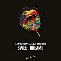 Sweet Dreams - Kamensky & La Bouche