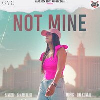 Not Mine - Simar Kaur & Oye Kunaal & Akansha Lazraus