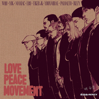Love Peace Movement - Tiger JK & Paloalto & Woo & MAN1AC & Los & YDG