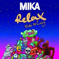 Relax, Take It Easy - MIKA