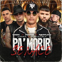 Pa' Morir Se Nace - pacho el antifeka & Farruko & Cosculluela & Juanka & Wisin