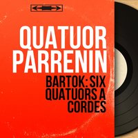 Quatuor à cordes No. 4, Sz. 91: III. Non troppo lento - Quatuor Parrenin & Бела Барток