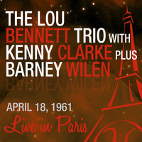 Yesterdays (1st Concert) - The Lou Bennett Trio & Barney Wilen
