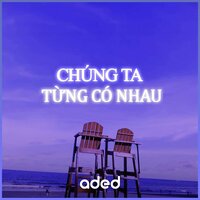 Chúng Ta Từng Có Nhau (Lofi) - Lil Zpoet & Poll & Jayzi