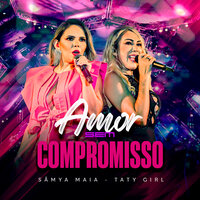 Amor Sem Compromisso - Samya Maia & Taty Girl