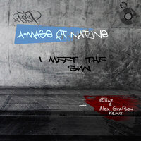 I Meet the Sun - A-Mase & Natune & Elliaz & Alex Grafton