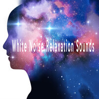 White Noise Of The Sea - White Noise Therapeutics & Color Noise Therapy & Relax Meditate Sleep Media