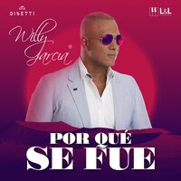 Por Qué Se Fue - Willy García
