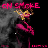 On Smoke - Ashley Cox & Bassline Junkie