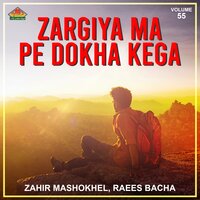 Khkolya Chi Dar Goram - Zahir Mashokhel & Raees Bacha