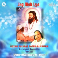 Jag Moh Lya Sohni Soorat Nay - Ustad Nusrat Fateh Ali Khan